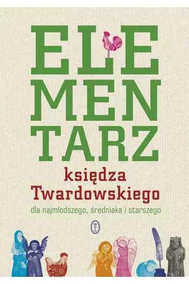 Elementarz ksi�dza Twardowskiego dla najm�odszego, �redniaka i starszego - Jan Twardowski