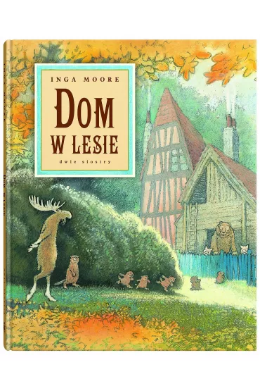 Dom w lesie - Inga Moore