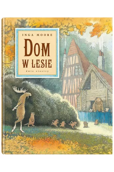 Dom w lesie - Inga Moore