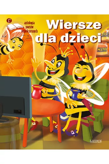 Wiersze dla dzieci. Antologia poet�w wsp�czesnych. Tom 17