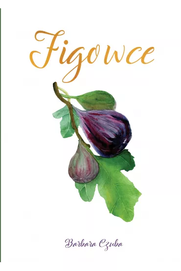 Figowce - Barbara Czuba