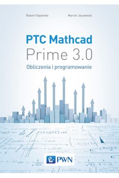 PTC Mathcad Prime 3.0. Obliczenia i programowanie