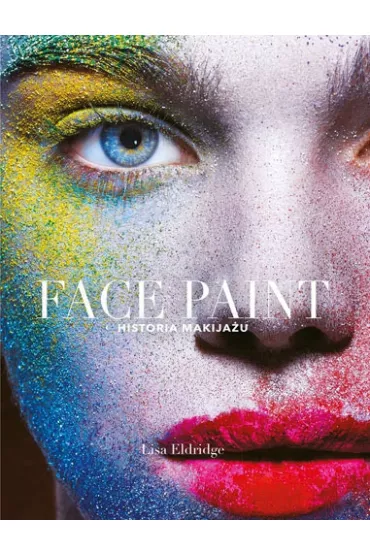 Face Paint. Historia makija�u - Lisa Eldridge