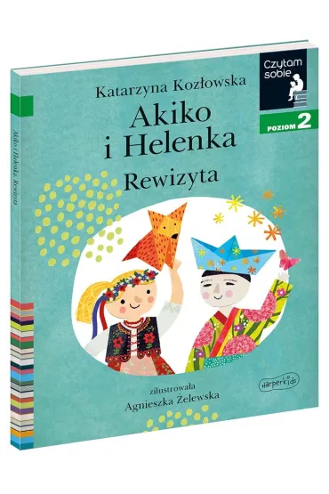Akiko i Helenka. Rewizyta. Czytam sobie. Poziom 2 - Katarzyna Koz�owska