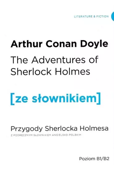 The Adventures of Sherlock Holmes. Przygody Sherlocka Holmesa z podr�cznym s�ownikiem angielsko-polskim. Poziom B1/B2 - Artur Conan Doyle