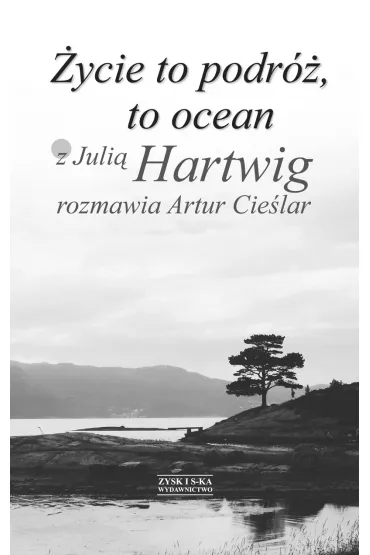 �ycie To Podr�, To Ocean Cie�lar Artur /Julia Hartwig - Artur Cie�lar