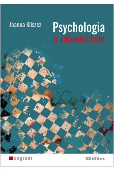 Psychologia w ratownictwie - Joanna Kliszcz