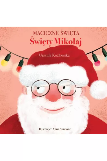 Magiczne �wi�ta. �wi�ty Miko�aj - Urszula Koz�owska, Anna Simeone