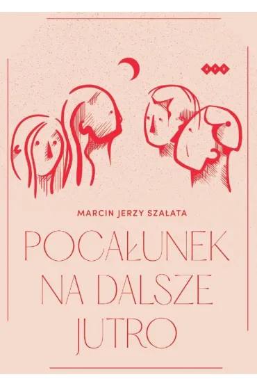 Poca�unek na dalsze jutro - Marcin Jerzy Sza�ata
