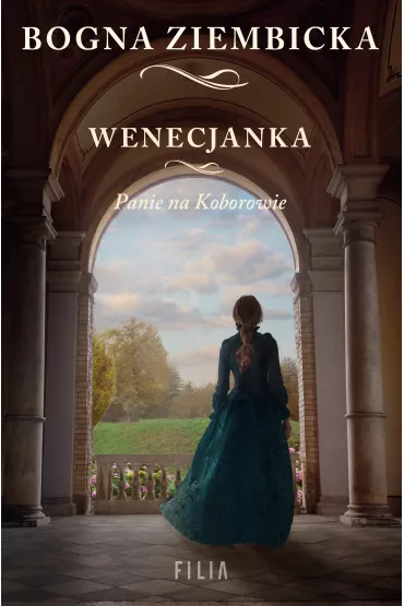 Wenecjanka. Panie na Koborowie. Tom 2 - Bogna Ziembicka