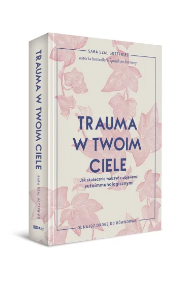 Trauma w twoim ciele - Sara Szal Gottfried