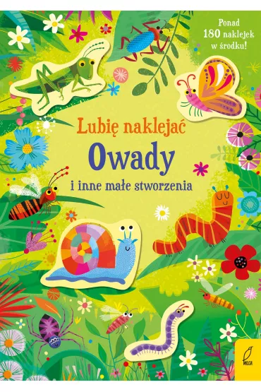 Lubi nakleja. Owady i inne mae stworzenia - Sam Smith