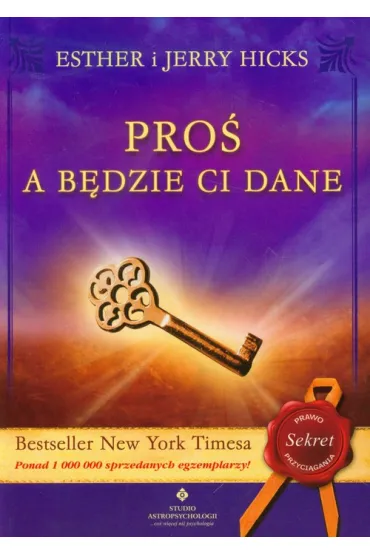 Pro� a b�dzie ci dane (wyd 2019) - Esther Hicks, Jerry Hicks