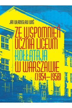 Ze wspomnie ucznia liceum Kotaja w Warszawie (1954-1958)