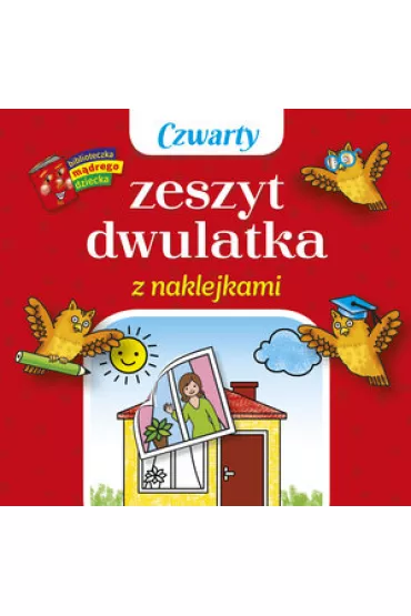 Biblioteczka m�drego dziecka. Czwarty zeszyt dwulatka z naklejkami - Anna Wi�niewska