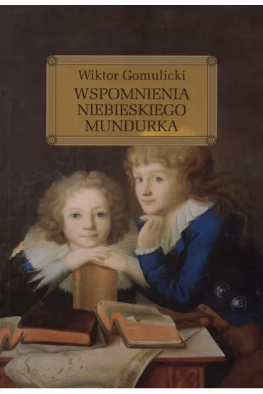 Wspomnienia niebieskiego mundurka - Wiktor Gomulicki