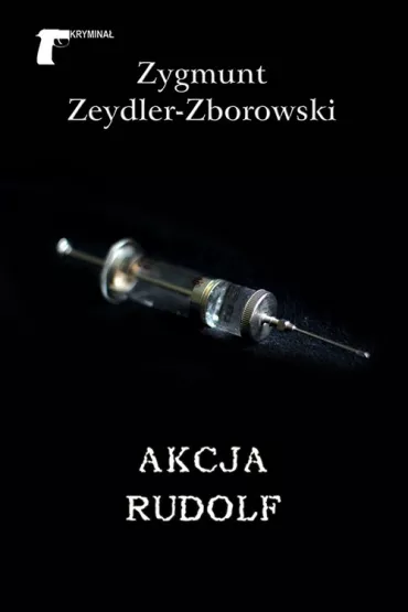 Akcja Rudolf - Zygmunt Zeydler Zborowski
