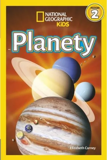 National Geographic Kids. Planety. Poziom 2 - Elizabeth Carney