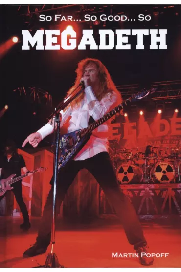 So Far, So Good… So Megadeth - Martin Popoff