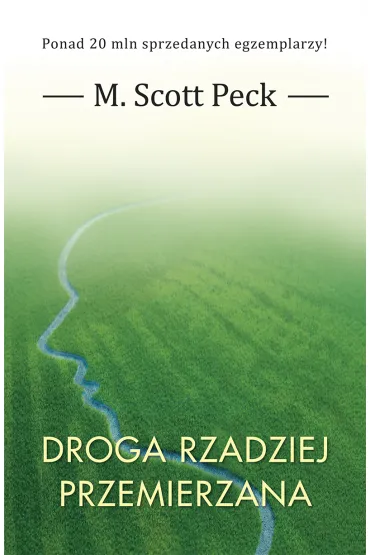 Droga rzadziej przemierzana - Scott M. Peck