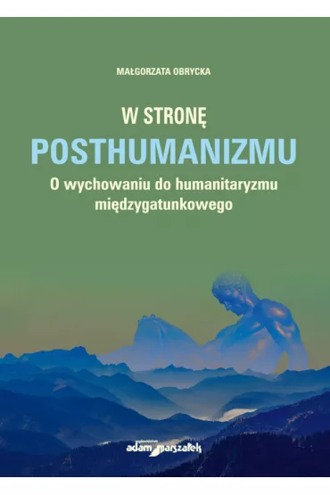 W stron� posthumanizmu - Ma�gorzata  Obrycka