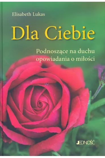 Dla ciebie-podnosz�ce na duchu opowiadan - Elisabeth Lukas
