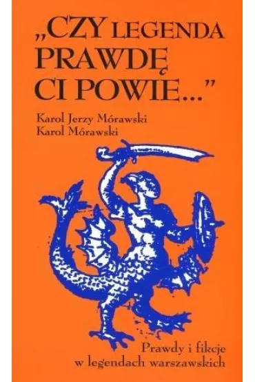 Czy legenda prawd� Ci powie - Karol Jerzy M�rawski