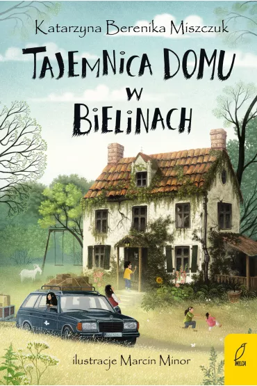 Tajemnica domu w Bielinach. Klub Kwiatu Paproci. Tom 1 - Katarzyna Berenika Miszczuk