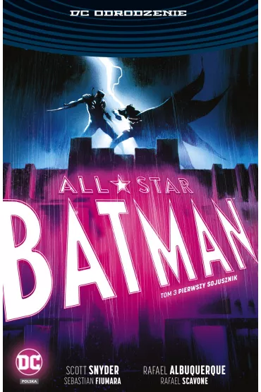 DC Odrodzenie Pierwszy sojusznik. All-Star. Batman. Tom 3 - Scott Snyder, Rafael  Albuquerque, Rafael  Scavone