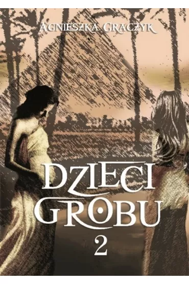 Dzieci grobu 2 - Agnieszka Graczyk