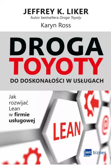 Droga Toyoty do doskona�o�ci w us�ugach. Jak rozwija� Lean w firmie us�ugowej - Jeffrey K. Liker