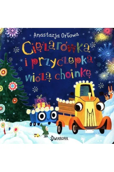 Ci�ar�wka i przyczepka wioz� choink�. Tom 3 - Anastazja Or�owa, Olga Demidova