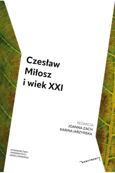 Czes�aw Mi�osz i wiek XXI - Karina Jarzy�ska, Joanna Zach