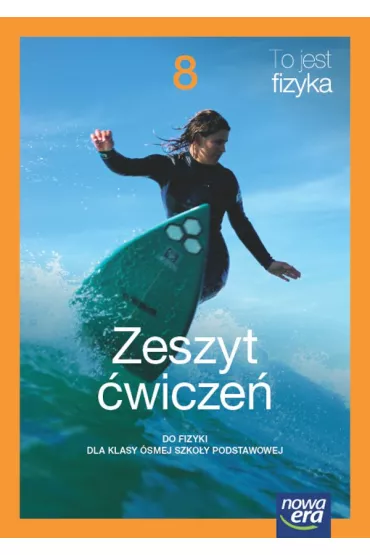To jest fizyka 8. Zeszyt �wicze� do fizyki dla klasy �smej szko�y podstawowej - Marcin Braun, Weronika �liwa