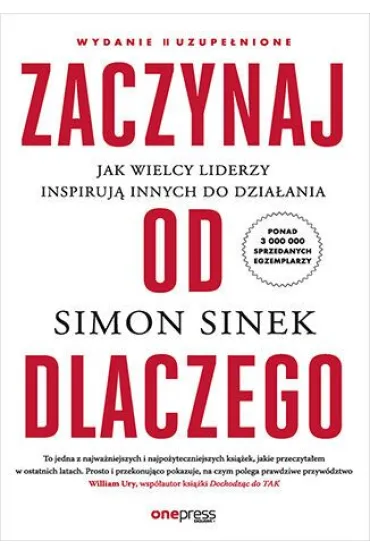 Zaczynaj od DLACZEGO. Jak wielcy liderzy inspiruj� innych do dzia�ania (wydanie 2 uzupe�nione) - Simon Sinek