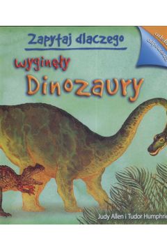 Zapytaj dlaczego wyginy dinozaury