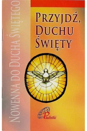 Przyjd� Duchu �wi�ty. Nowenna do Ducha �wi�tego