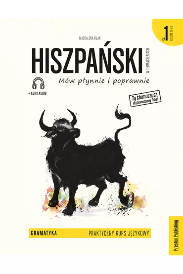 Hiszpa�ski w t�umaczeniach. Praktyczny kurs jezykowy. Gramatyka 1 - Magdalena Filak