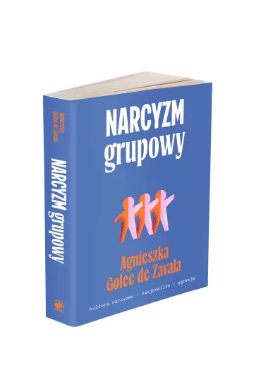 Narcyzm grupowy - Agnieszka  Golec de Zavala
