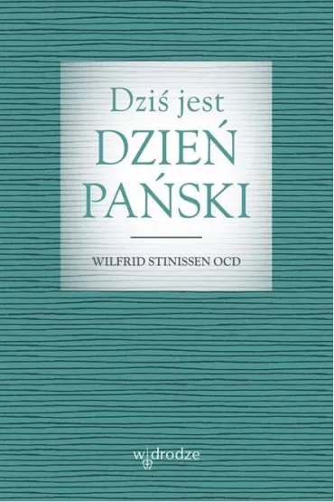 Dzi� jest dzie� pa�ski - Wilfrid Stinissen