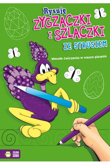 Ze strusiem rysuj� zygzaczki i szlaczki weso�e �wiczenia w nauce pisania - Aneta  Kryszak