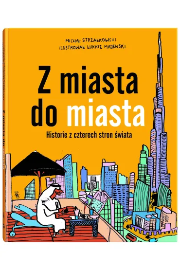 Z miasta do miasta. Historie z czterech stron �wiata - Micha�  Strza�kowski