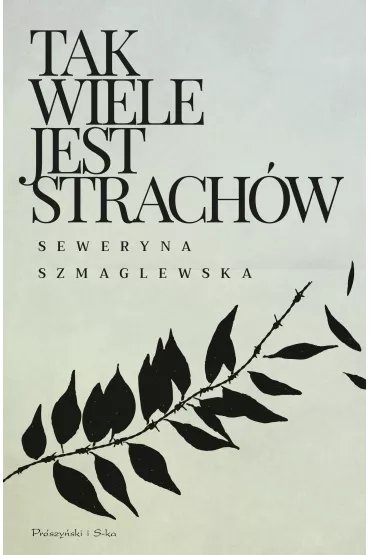 Tak wiele jest strach�w - Seweryna Szmaglewska