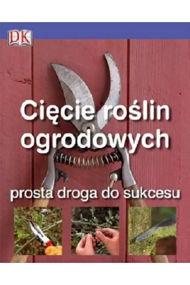 Ci�cie ro�lin ogrodowych prosta droga do sukcesu - Colin Crosbie