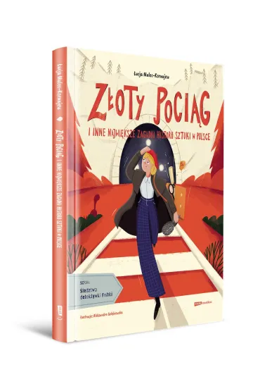 Z�oty poci�g i inne najwi�ksze zagadki historii sztuki w Polsce - �ucja  Malec-Kornajew