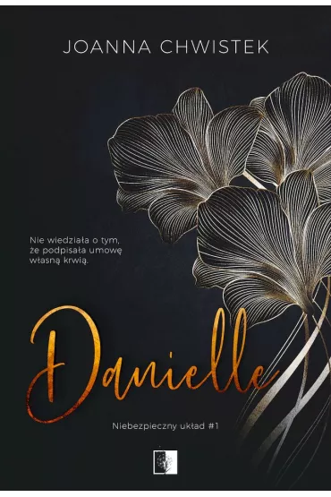 Danielle. Niebezpieczny uk�ad. Tom 1 - Joanna Chwistek