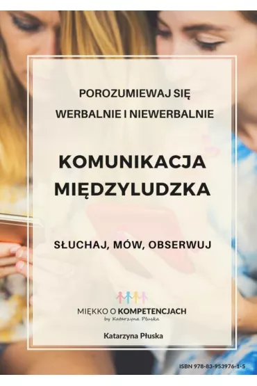 eBook Komunikacja mi�dzyludzka. S�uchaj, m�w, obserwuj pdf - Katarzyna  P�uska