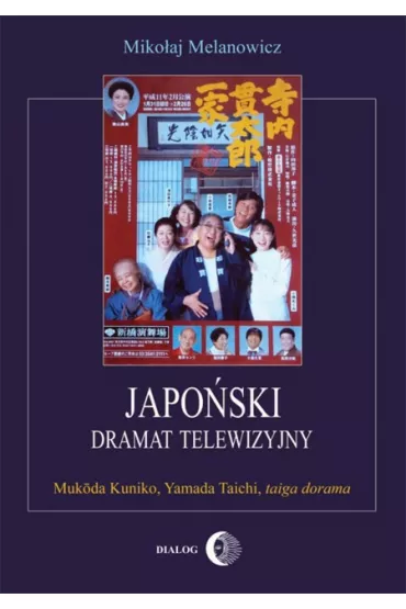 Japo�ski dramat telewizyjny. Mukoda Kuniko, Yamada Taichi, taiga dorama - Miko�aj Melanowicz