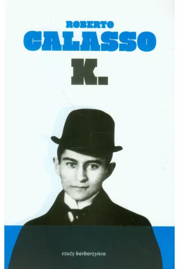K. - Roberto Calasso