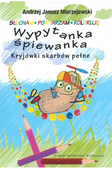 Wypytanka �piewanka. Kryj�wki skarb�w pe�ne - Andrzej Janusz  Mierzejewski